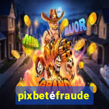 pixbetéfraude