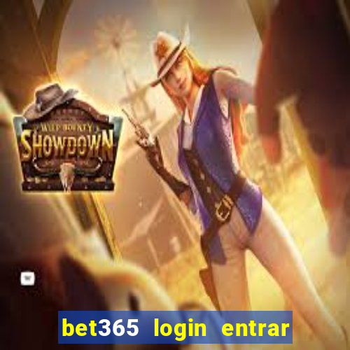 bet365 login entrar agora direto no celular