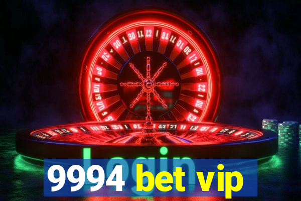 9994 bet vip