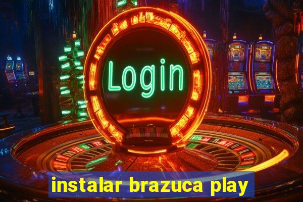 instalar brazuca play