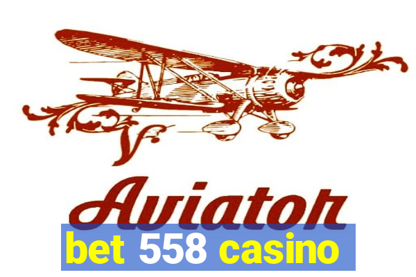 bet 558 casino