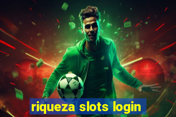 riqueza slots login