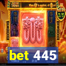 bet 445