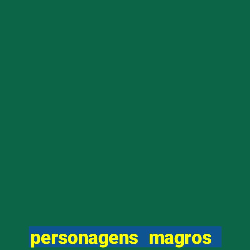 personagens magros de desenhos