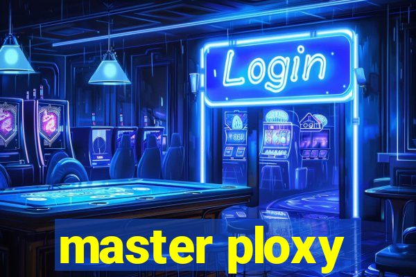 master ploxy