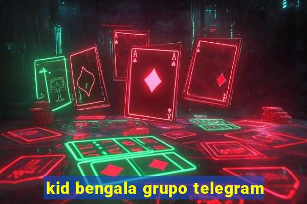 kid bengala grupo telegram