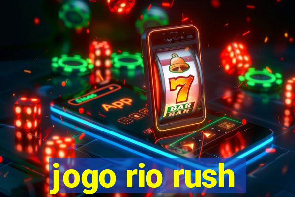 jogo rio rush