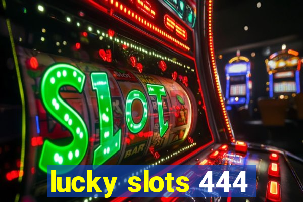 lucky slots 444