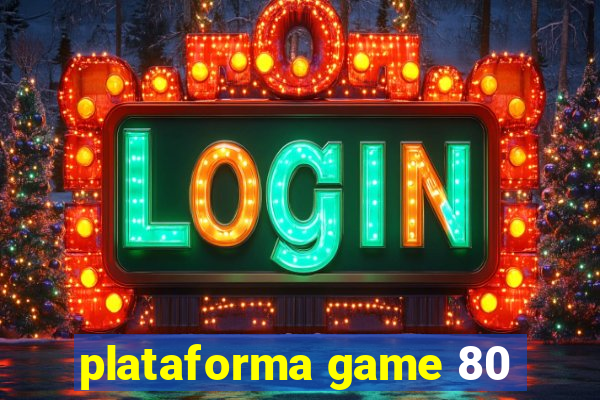 plataforma game 80