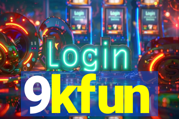 9kfun