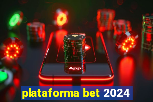 plataforma bet 2024