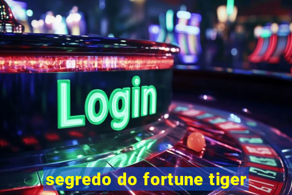 segredo do fortune tiger