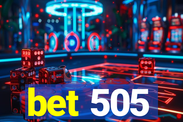 bet 505