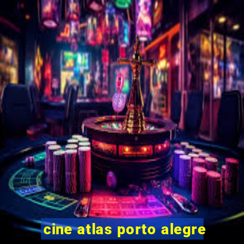 cine atlas porto alegre