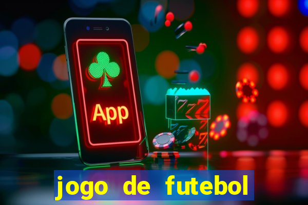 jogo de futebol com dinheiro infinito