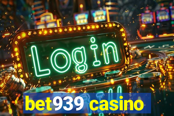 bet939 casino