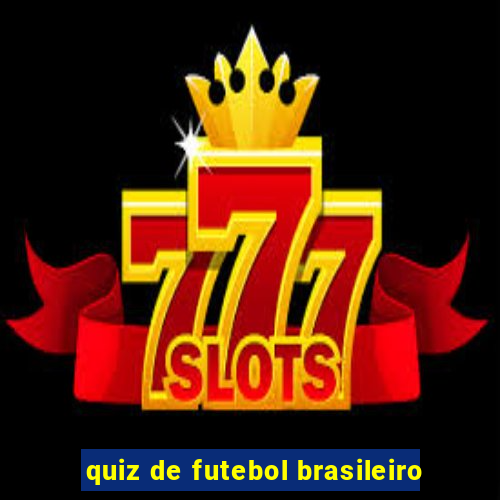 quiz de futebol brasileiro