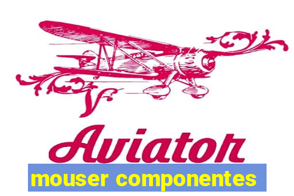 mouser componentes