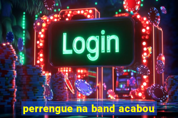 perrengue na band acabou