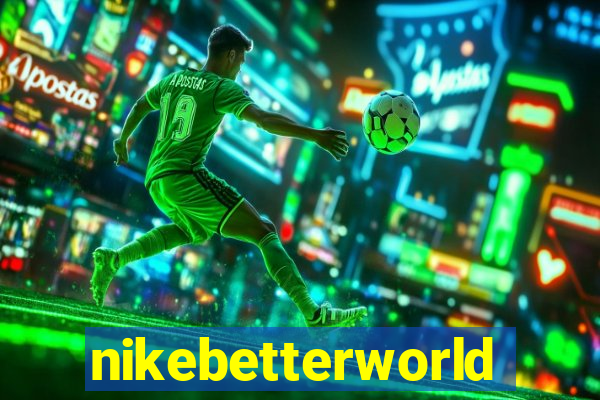 nikebetterworld