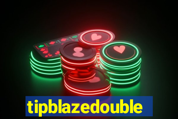 tipblazedouble