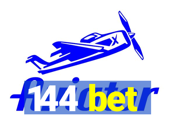 144 bet