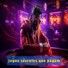 jogos secretos que pagam