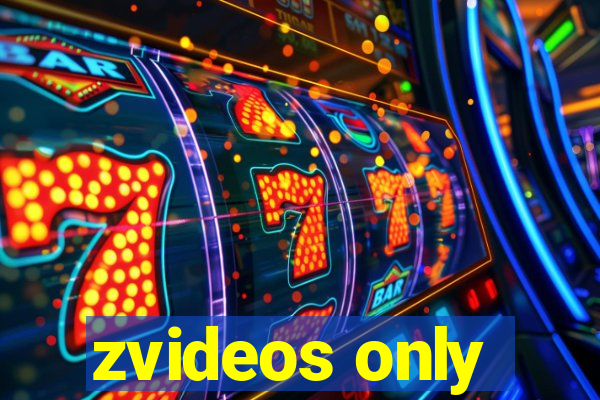 zvideos only