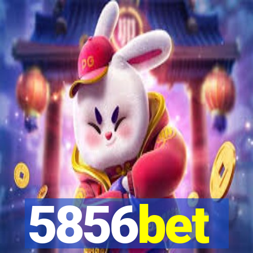 5856bet