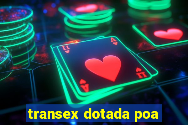 transex dotada poa