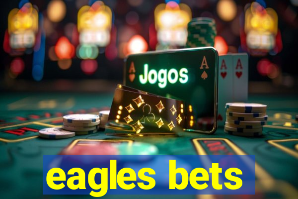 eagles bets