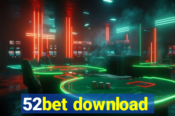 52bet download