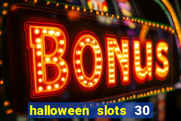 halloween slots 30 linhas multi jogos