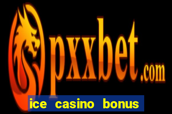 ice casino bonus 25 euro