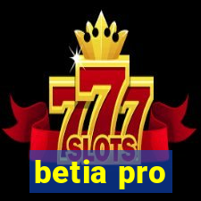 betia pro