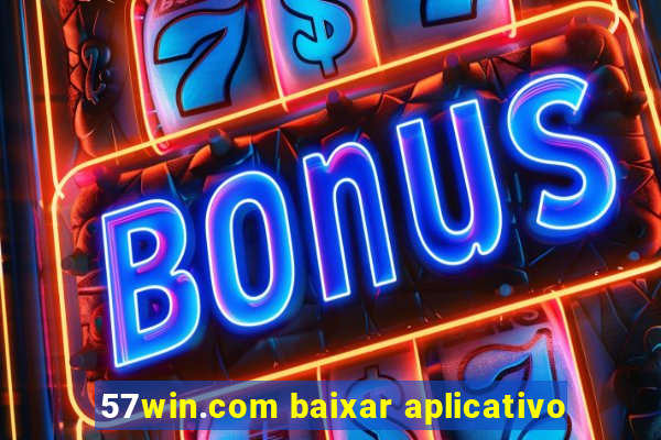 57win.com baixar aplicativo