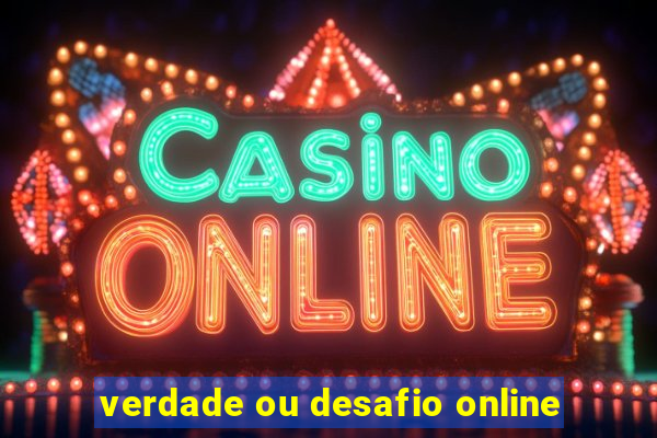 verdade ou desafio online