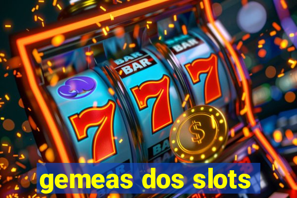 gemeas dos slots