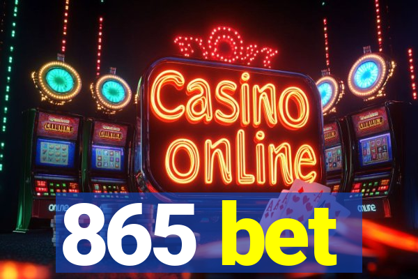 865 bet