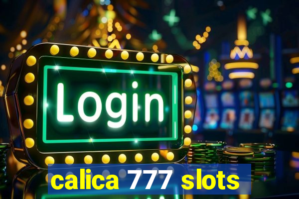 calica 777 slots