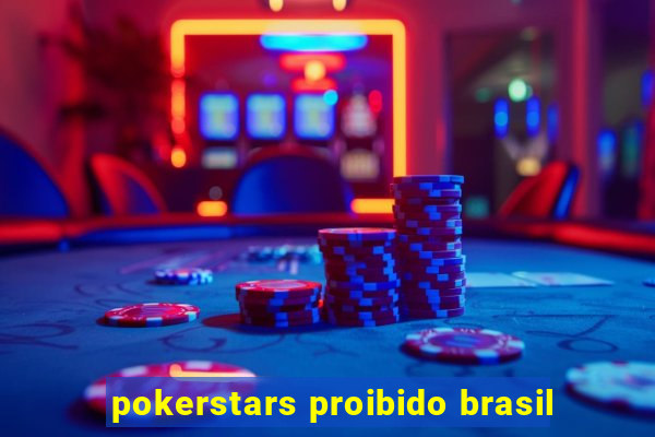 pokerstars proibido brasil