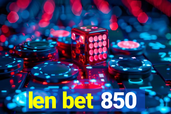 len bet 850