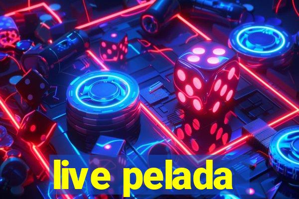 live pelada