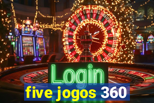 five jogos 360