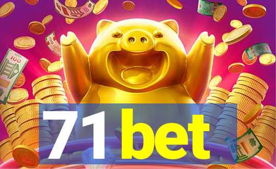 71 bet