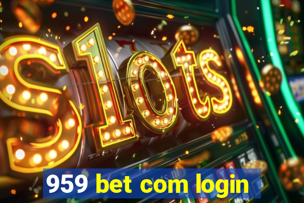 959 bet com login