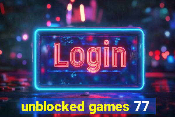 unblocked games 77