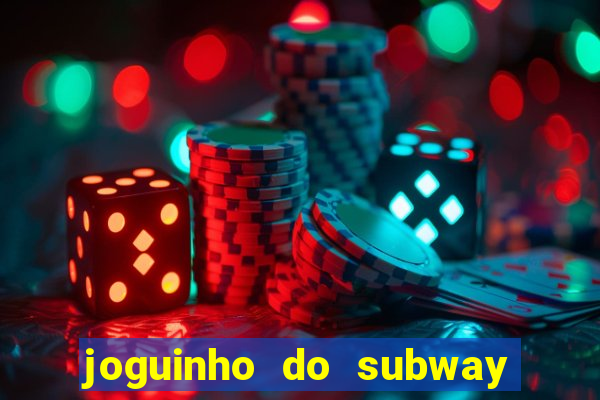 joguinho do subway surf que ganha dinheiro de verdade