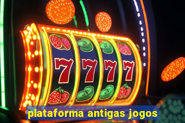 plataforma antigas jogos