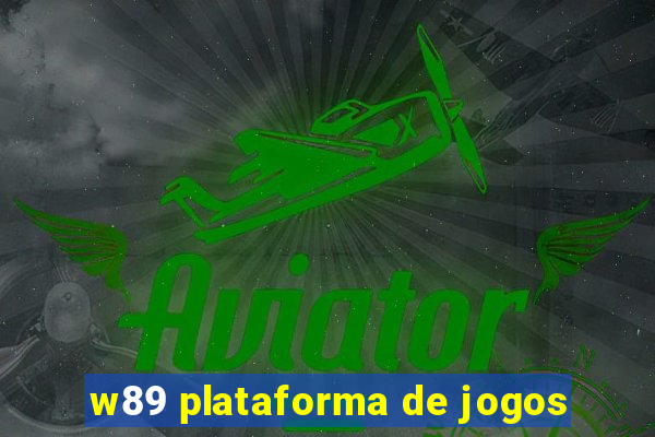 w89 plataforma de jogos